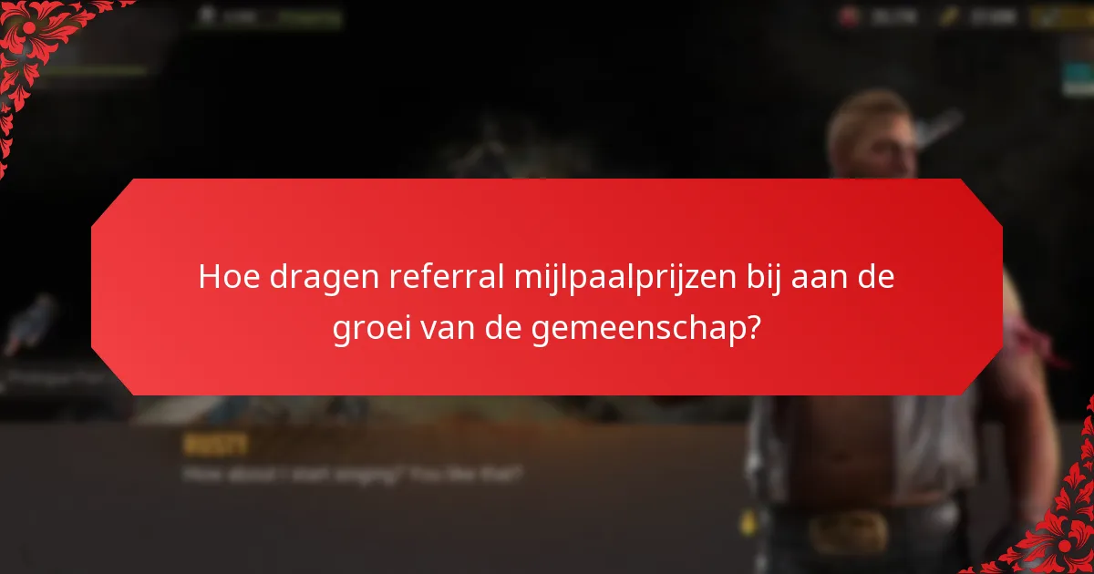 Hoe kunnen spelers deelnemen aan referral mijlpaalprogramma’s?