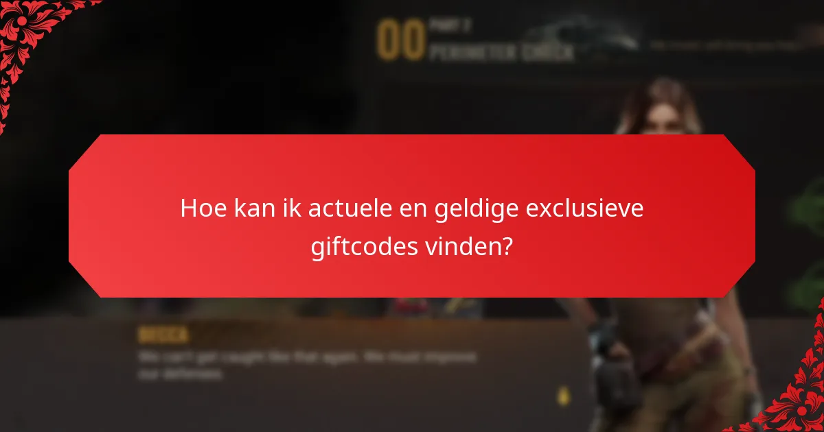 Hoe kan ik actuele en geldige exclusieve giftcodes vinden?