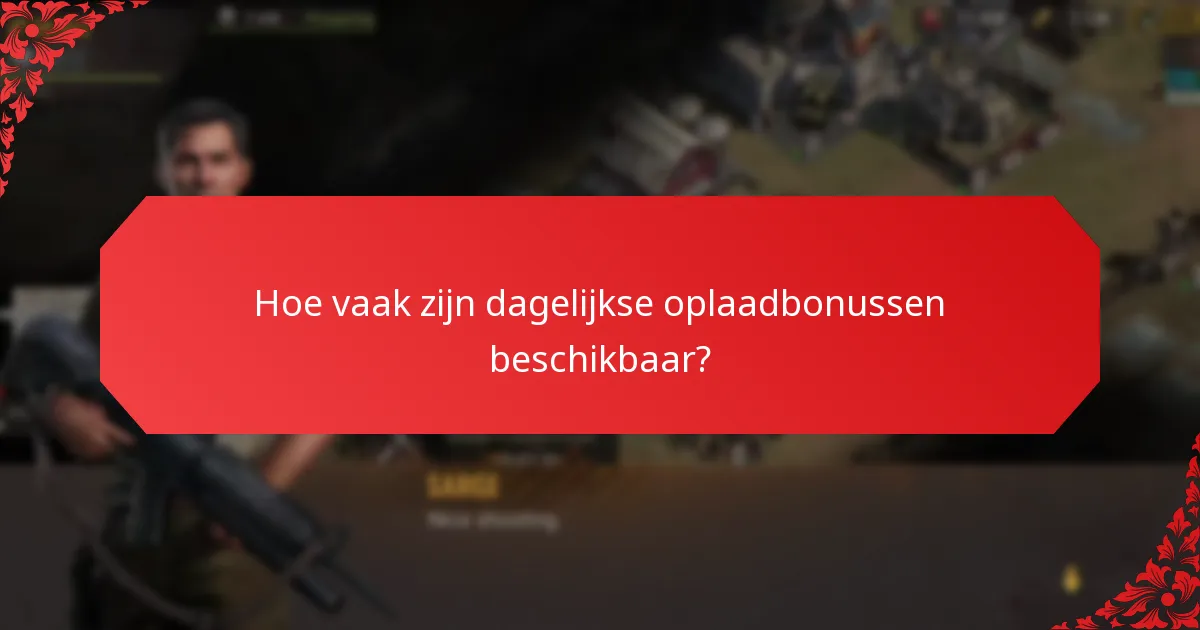 Hoe vaak zijn dagelijkse oplaadbonussen beschikbaar?