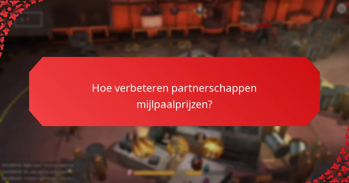 Hoe verbeteren partnerschappen mijlpaalprijzen?