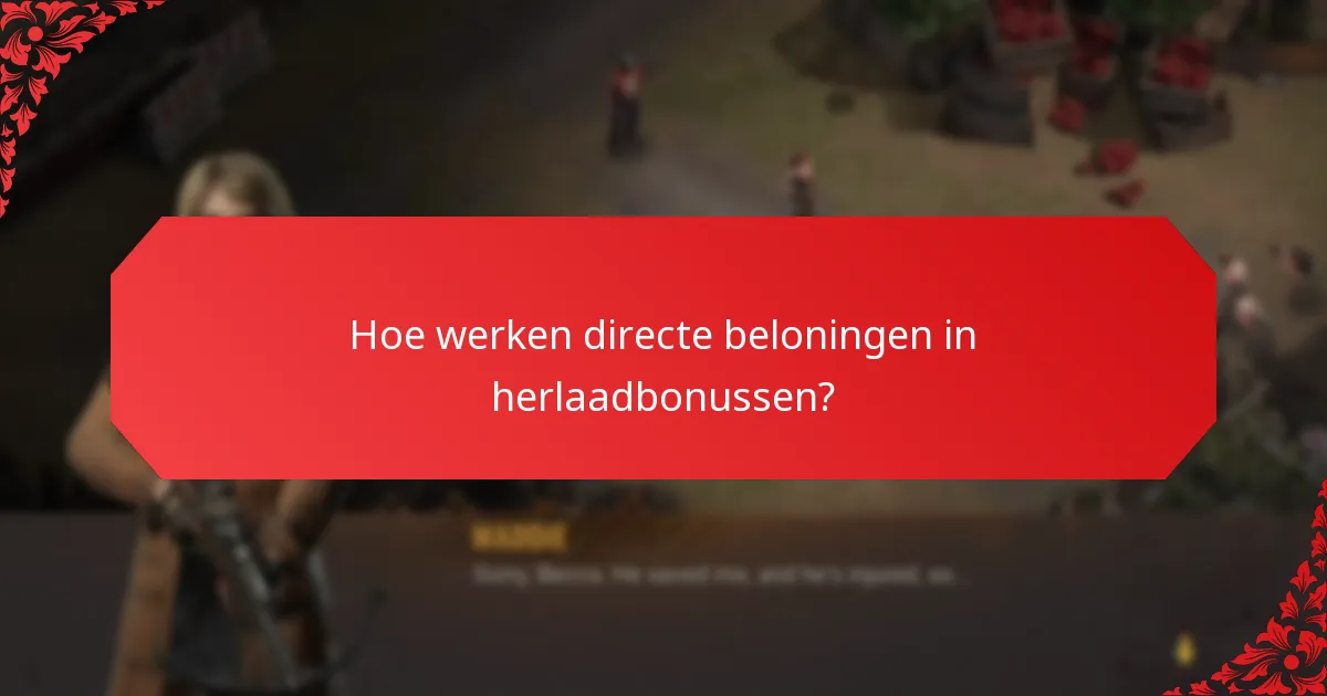 Hoe werken directe beloningen in herlaadbonussen?