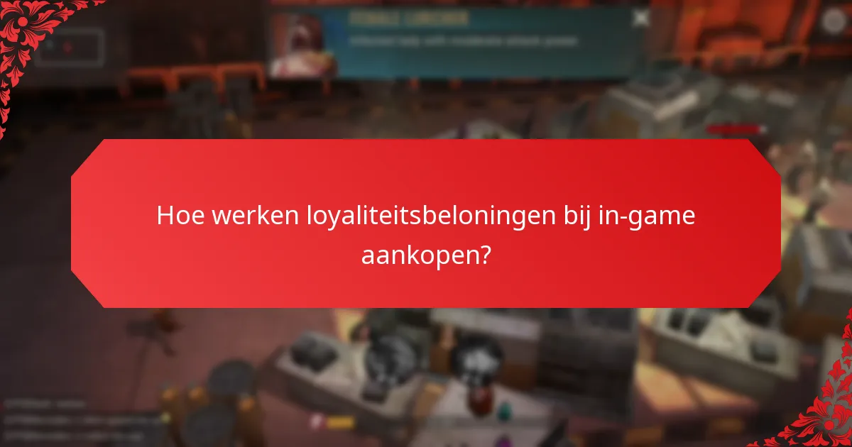 Hoe werken loyaliteitsbeloningen bij in-game aankopen?