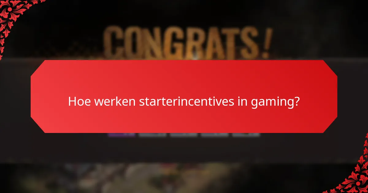 Hoe werken starterincentives in gaming?