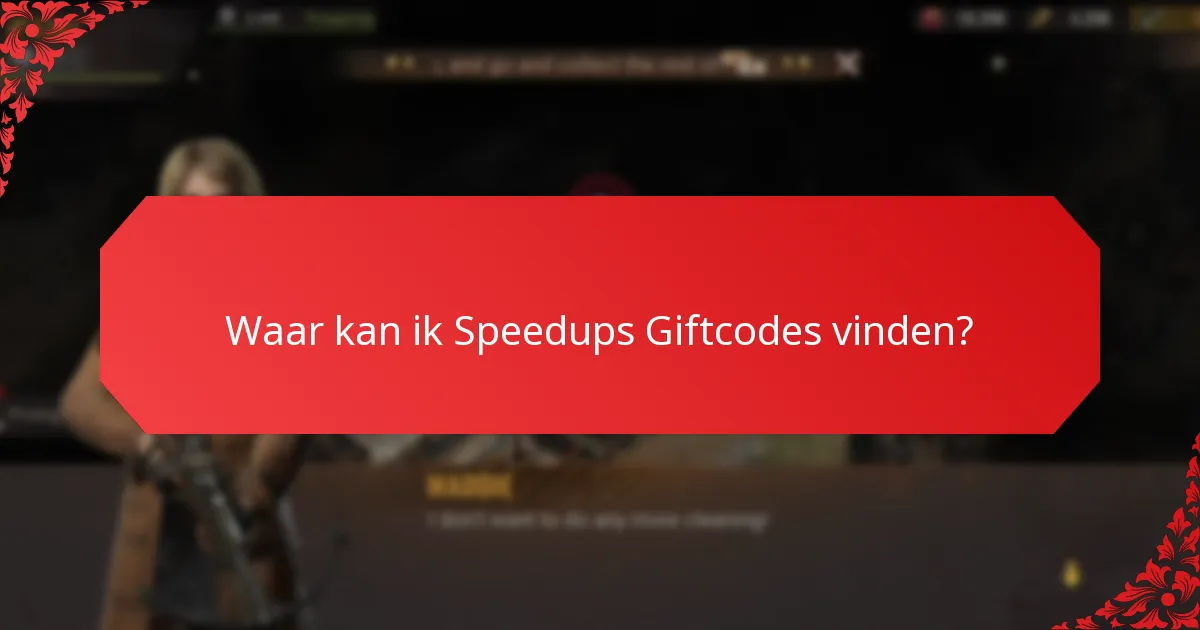 Hoe gebruik je Speedups Giftcodes effectief?