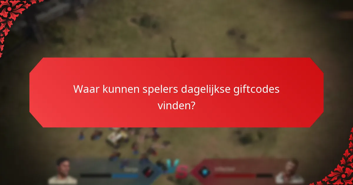 Hoe kunnen spelers dagelijkse giftcodes inwisselen?