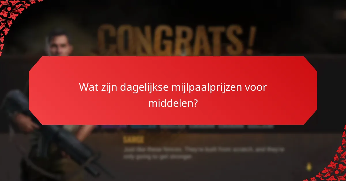 Welke strategieën maximaliseren de voordelen van dagelijkse mijlpaalprijzen voor middelen?