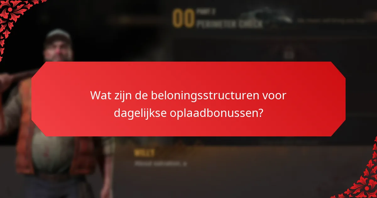 Wat zijn de beloningsstructuren voor dagelijkse oplaadbonussen?