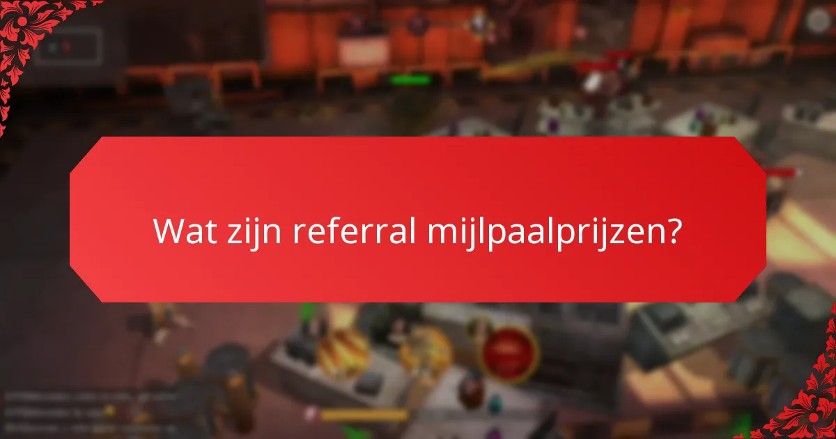 Hoe dragen referral mijlpaalprijzen bij aan de groei van de gemeenschap?