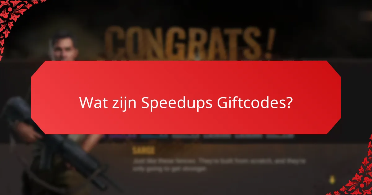 Welke Speedups Giftcodes bieden de beste waarde?